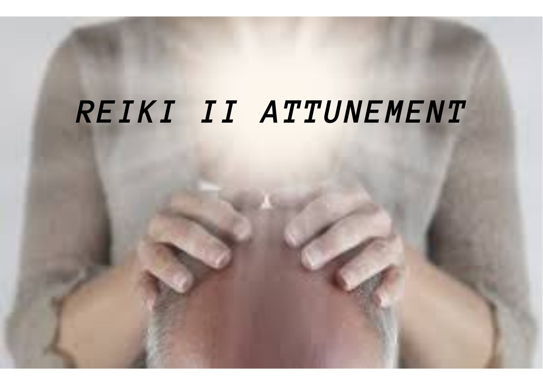 How To Do Reiki II Attunement?