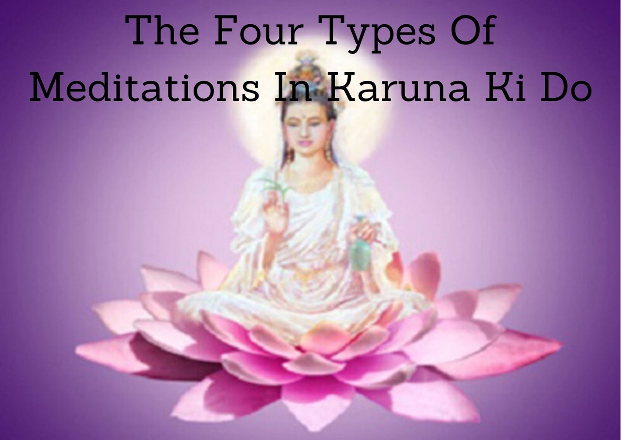 The Four Types Of Meditations In Karuna Ki Do Free Reiki Course