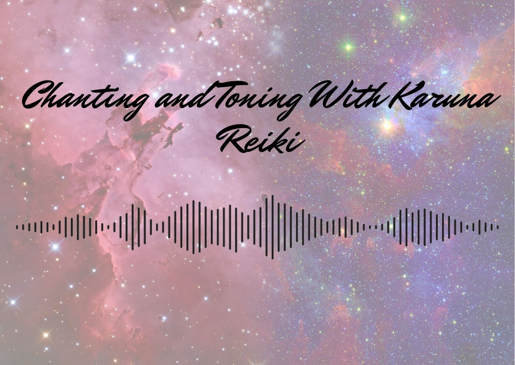 Chanting And Toning With Karuna Reiki