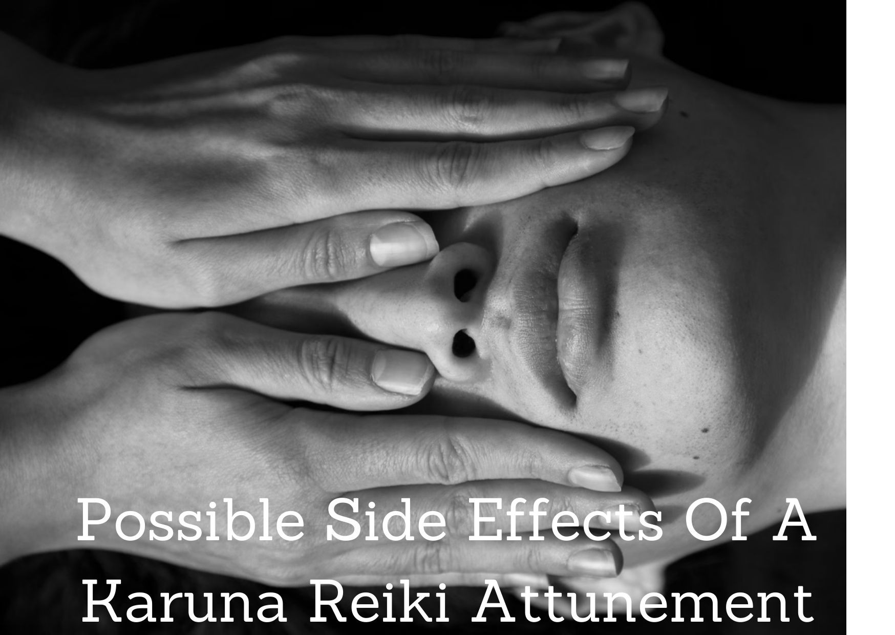 Possible Side Effects Of A Karuna Reiki Attunement