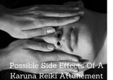 Possible Side Effects Of A Karuna Reiki Attunement
