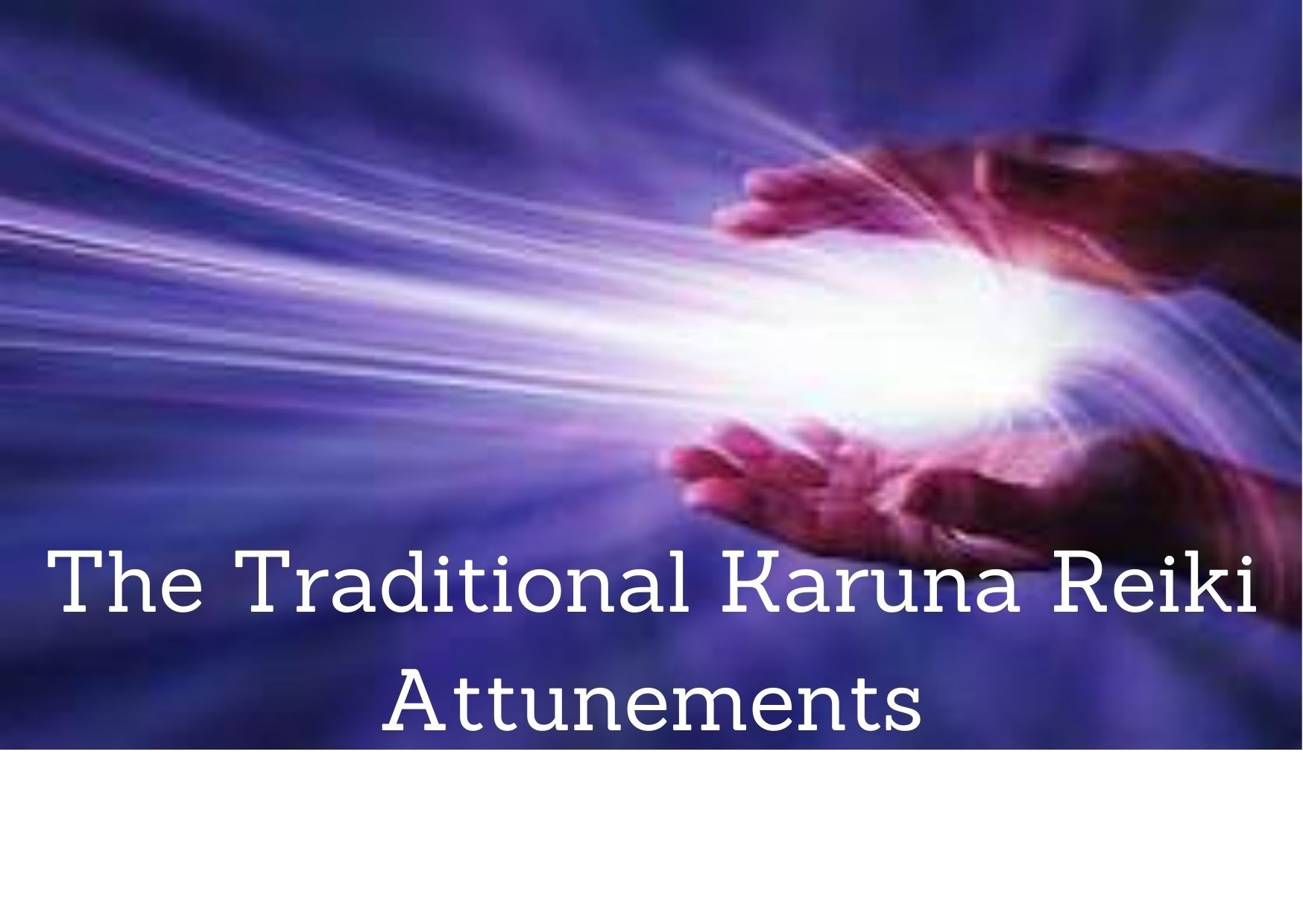 The Traditional Karuna Reiki Attunements